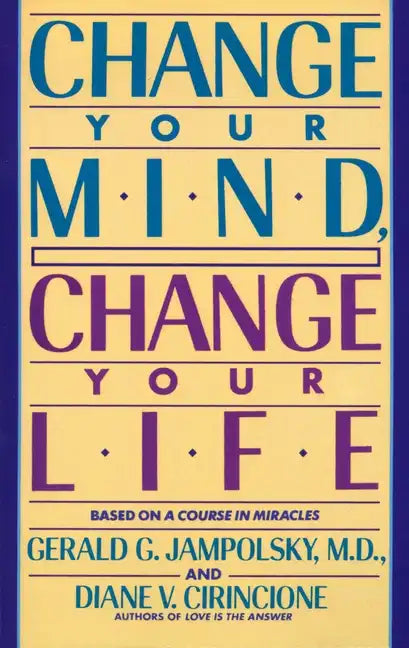 Change Your Mind, Change Your Life - Paperback