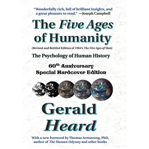 The Five Ages of Humanity - The Psychology of Human History: 60th Anniversary Special Hardcover Edition - Hardcover