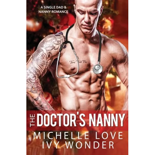 The Doctor's Nanny: A Single Dad & Nanny Romance - Paperback