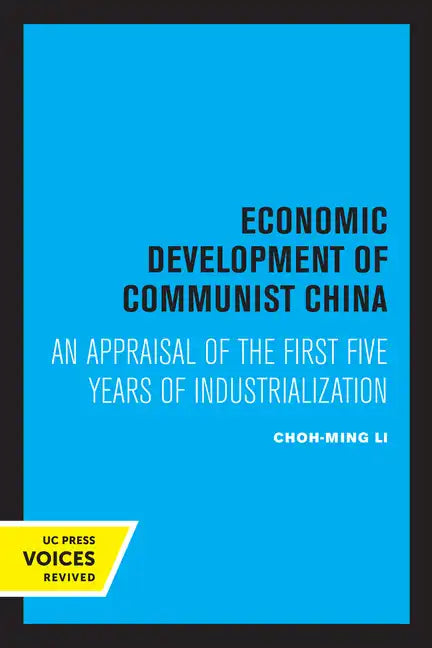 Economic Development of Communist China: An Appraisal of the First Five Years of Industrialization - Paperback