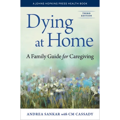 Dying at Home: A Family Guide for Caregiving - Paperback