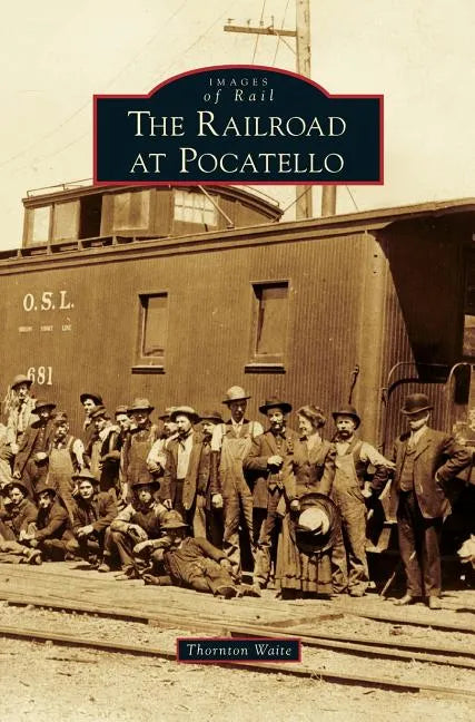 Railroad at Pocatello - Hardcover
