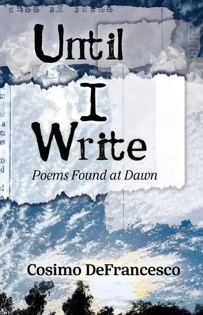 Until I Write: Poems Found at Dawn - Paperback