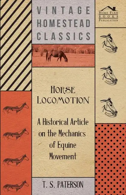 Horse Locomotion - A Historical Article on the Mechanics of Equine Movement - Paperback