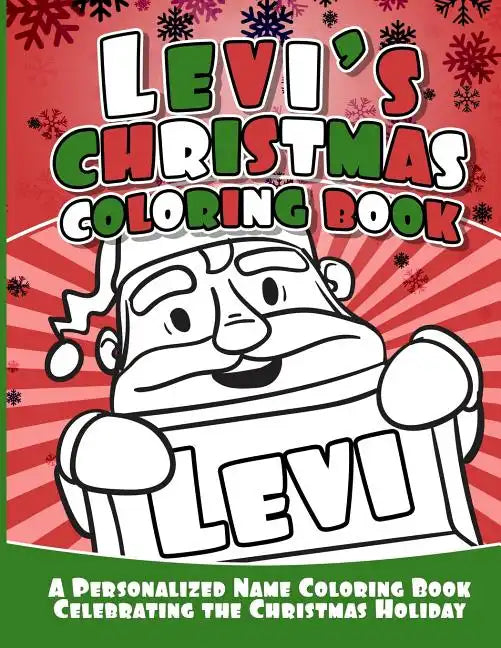 Levi's Christmas Coloring Book: A Personalized Name Coloring Book Celebrating the Christmas Holiday - Paperback