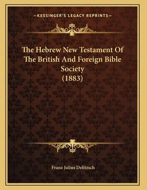 The Hebrew New Testament Of The British And Foreign Bible Society (1883) - Paperback
