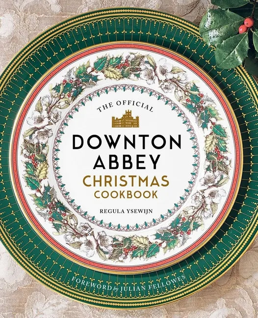 The Official Downton Abbey Christmas Cookbook - Hardcover