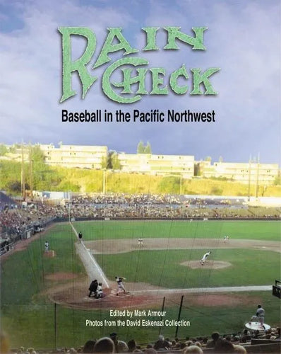 Rain Check: Baseball in the Pacific Northwest - Paperback
