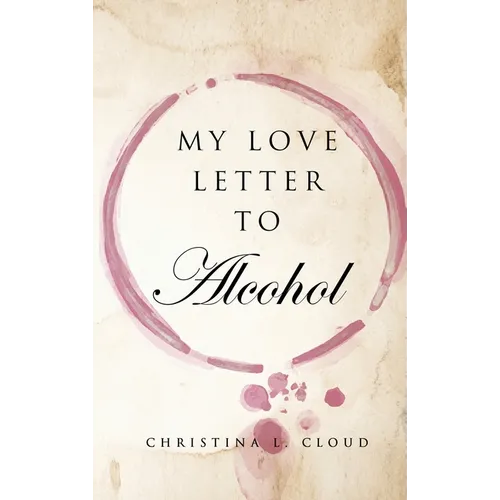 My Love Letter To Alcohol - Hardcover