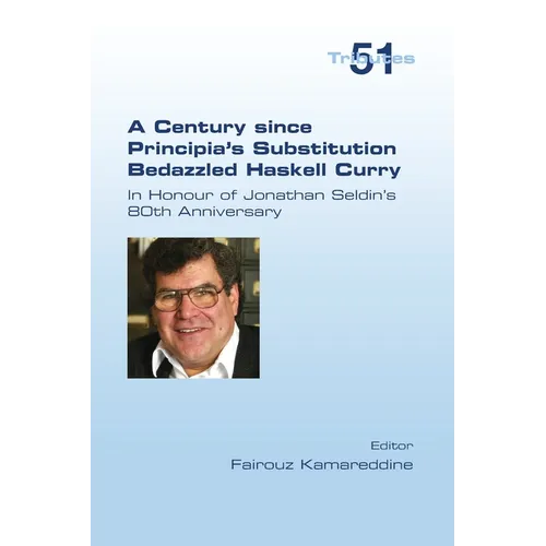 A Century since Principia's Substitution Bedazzled Haskell Curry. In Honour of Jonathan Seldin's 80th Anniversary - Paperback