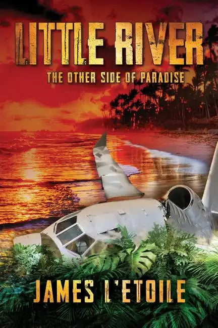 Little River: The Other Side of Paradise - Paperback
