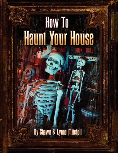 How to Haunt Your House, Book Three - Paperback