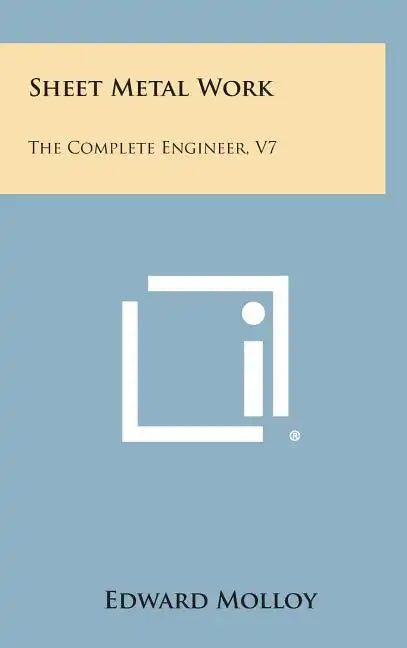 Sheet Metal Work: The Complete Engineer, V7 - Hardcover
