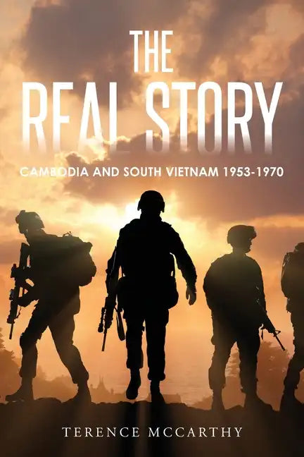 The Real Story: Cambodia and South Vietnam 1953-1970 - Paperback