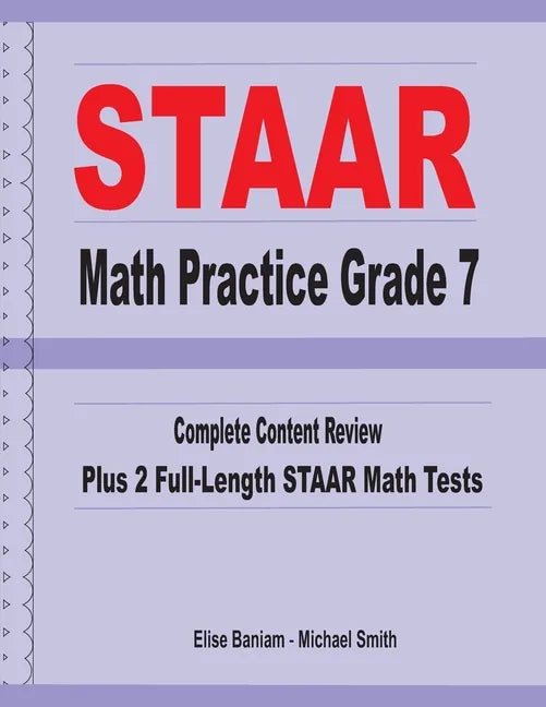 STAAR Math Practice Grade 7: Complete Content Review Plus 2 Full-length STAAR Math Tests - Paperback