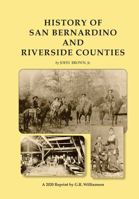 History of San Bernardino and Riverside Counties - Paperback