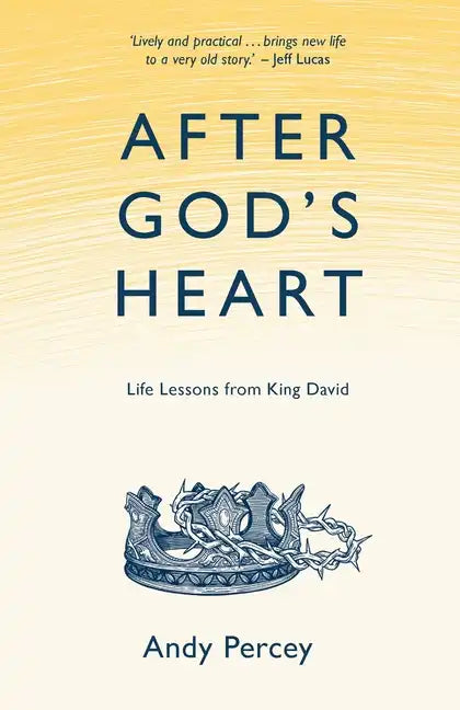 After God's Heart: Life Lessons from King David - Paperback