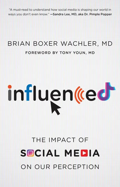 Influenced: The Impact of Social Media on Our Perception - Hardcover