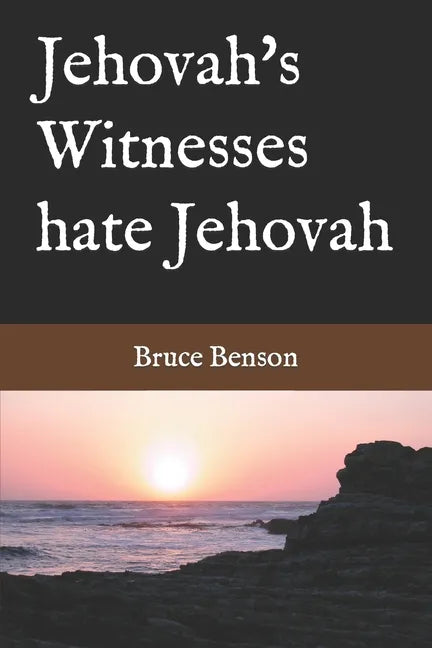 Jehovah's Witnesses hate Jehovah - Paperback