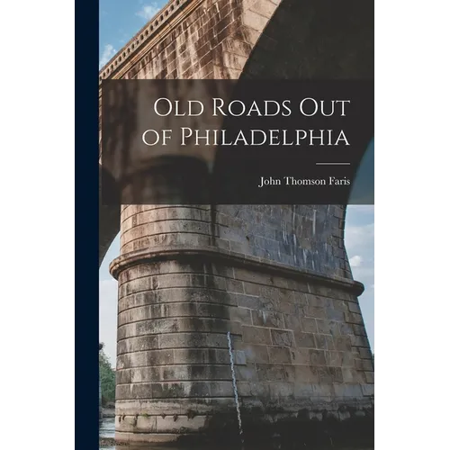 Old Roads out of Philadelphia - Paperback