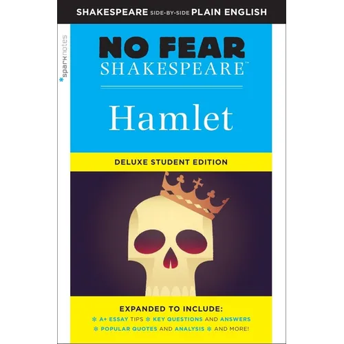 Hamlet: No Fear Shakespeare Deluxe Student Editions - Shakespeare Side-By-Side Plain English
