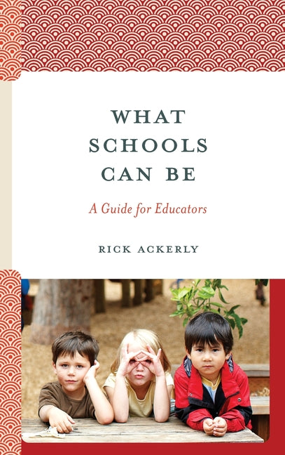 What Schools Can Be: A Guide for Educators - Hardcover