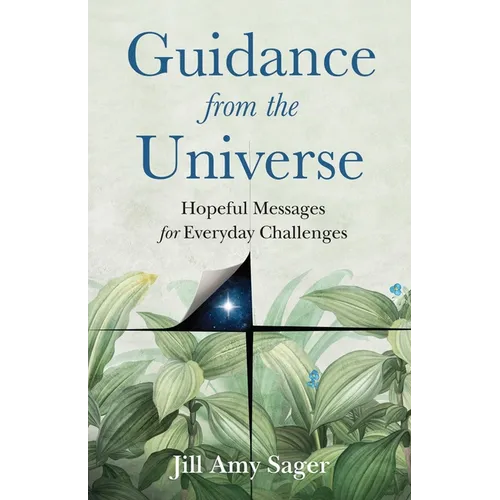 Guidance from the Universe: Hopeful Messages for Everyday Challenges - Paperback