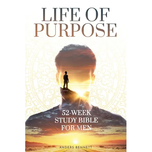 Life Of Purpose: 52-Week Study Bible for Men (Economic Version) - Paperback