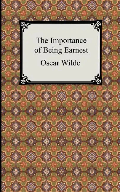 The Importance of Being Earnest - Paperback