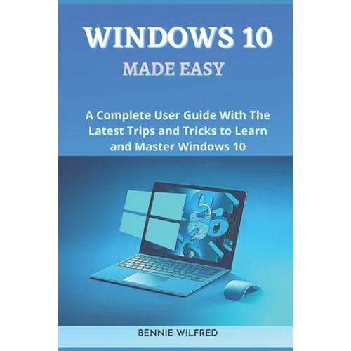 Windows 10 Made Easy: A complete user guide with the latest trips and tricks to learn and master windows 10 - Paperback