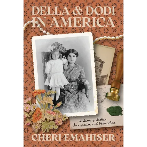 Della and Dodi in America: A Story of Italian Immigration and Persecution - Hardcover
