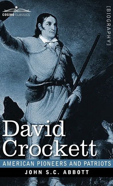 David Crockett: His Life and Adventures - Hardcover