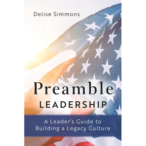 Preamble Leadership: A Leader's Guide to Building a Legacy Culture - Paperback
