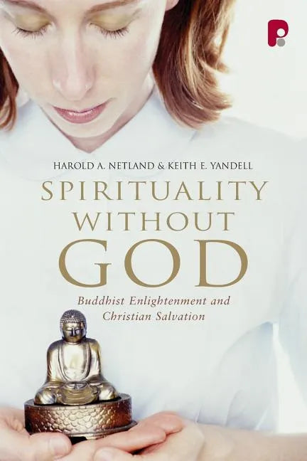 Spirituality Without God: Buddhist Enlightenment and Christian Salvation - Paperback
