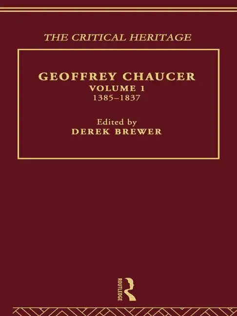 Geoffrey Chaucer: The Critical Heritage Volume 1 1385-1837 - Paperback