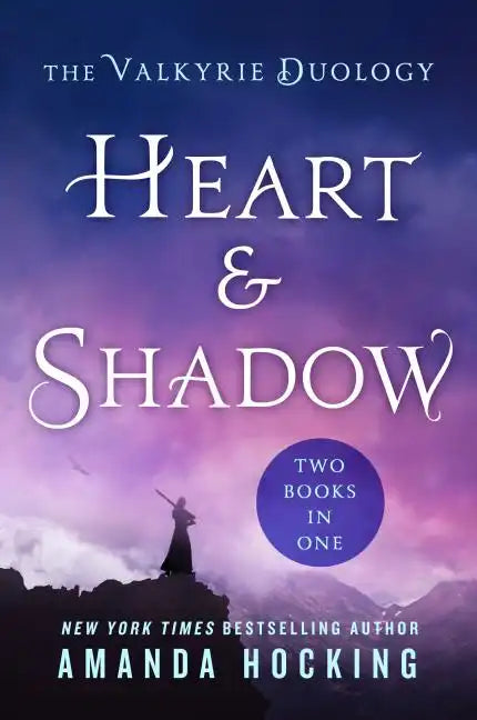 Heart & Shadow: The Valkyrie Duology: Between the Blade and the Heart, from the Earth to the Shadows - Paperback