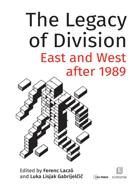 The Legacy of Division: East and West after 1989 - Paperback