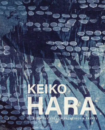 Keiko Hara: Four Decades of Paintings and Prints - Paperback