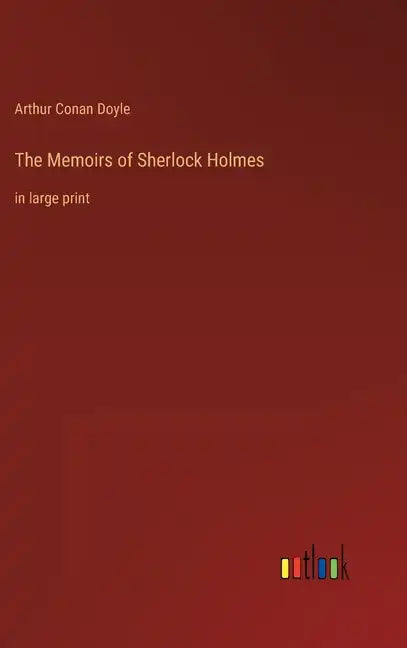 The Memoirs of Sherlock Holmes: in large print - Hardcover