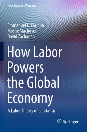How Labor Powers the Global Economy: A Labor Theory of Capitalism - Paperback