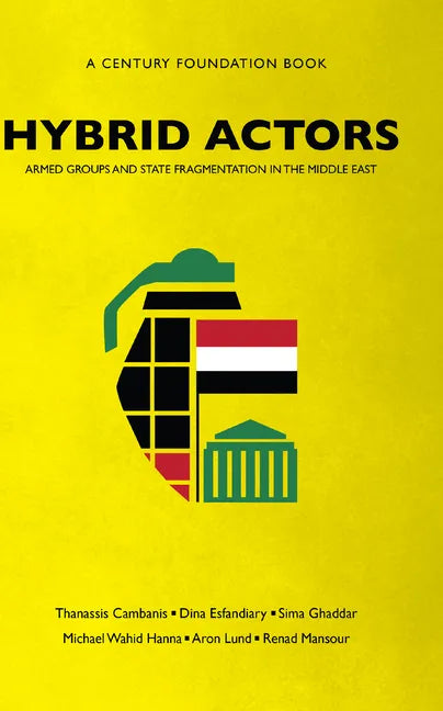 Hybrid Actors: Armed Groups and State Fragmentation in the Middle East - Paperback