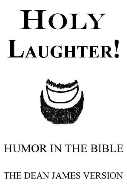 Holy Laughter!: Humor in The Bible - Paperback