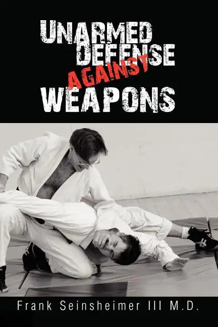 Unarmed Defense Against Weapons - Paperback