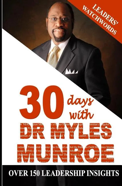 Leaders' Watchwords: 30 Days With Dr. Myles Munroe - Paperback