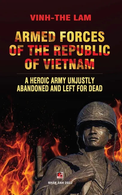 Armed Forces of the Republic of Vietnam - A Heroic Army Unjustly Abandoned and Left for Dead - Hardcover