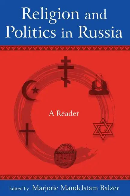 Religion and Politics in Russia: A Reader: A Reader - Paperback