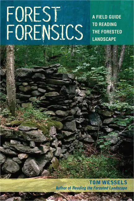Forest Forensics: A Field Guide to Reading the Forested Landscape - Paperback