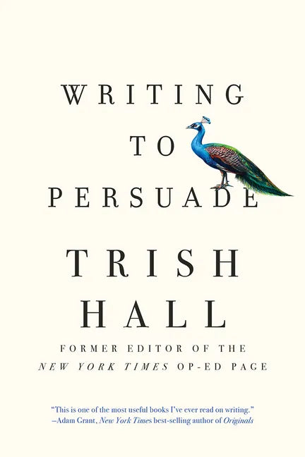 Writing to Persuade: How to Bring People Over to Your Side - Paperback