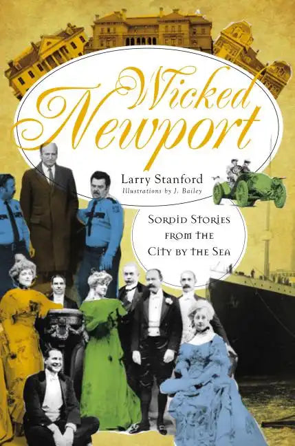 Wicked Newport: Sordid Stories from the City by the Sea - Paperback