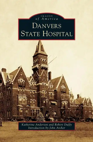 Danvers State Hospital - Hardcover